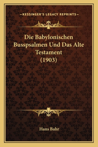 Babylonischen Busspsalmen Und Das Alte Testament (1903)