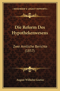 Die Reform Des Hypothekenwesens