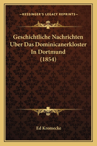 Geschichtliche Nachrichten Uber Das Dominicanerkloster In Dortmund (1854)