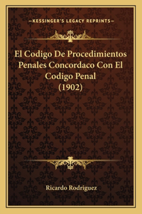 Codigo De Procedimientos Penales Concordaco Con El Codigo Penal (1902)