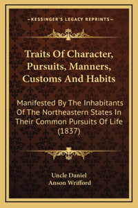 Traits Of Character, Pursuits, Manners, Customs And Habits