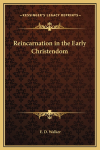 Reincarnation in the Early Christendom