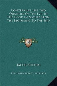 Concerning The Two Qualities Of The Evil In The Good In Nature From The Beginning To The End