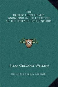 The Delphic Theme Of Self-Knowledge In The Literature Of The 16th And 17th Centuries