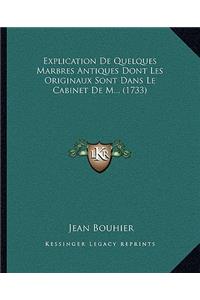 Explication De Quelques Marbres Antiques Dont Les Originaux Sont Dans Le Cabinet De M... (1733)