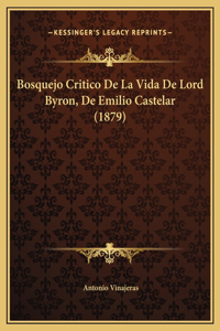 Bosquejo Critico De La Vida De Lord Byron, De Emilio Castelar (1879)