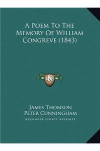 A Poem To The Memory Of William Congreve (1843)