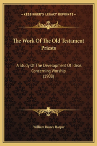 The Work Of The Old Testament Priests