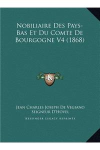 Nobiliaire Des Pays-Bas Et Du Comte De Bourgogne V4 (1868)