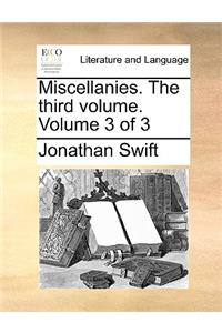 Miscellanies. the Third Volume. Volume 3 of 3