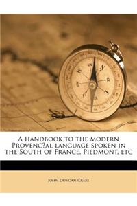handbook to the modern Provencal language spoken in the South of France, Piedmont, etc