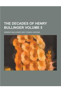 The Decades of Henry Bullinger Volume 5