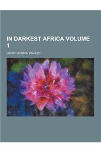 In Darkest Africa Volume 1