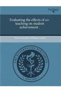 Evaluating the Effects of Co-Teaching on Student Achievement