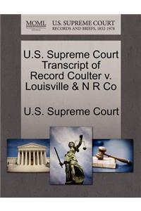 U.S. Supreme Court Transcript of Record Coulter V. Louisville & N R Co