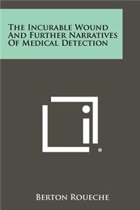 Incurable Wound And Further Narratives Of Medical Detection