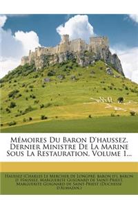 Mémoires Du Baron d'Haussez, Dernier Ministre de la Marine Sous La Restauration, Volume 1...