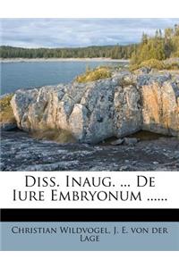 Diss. Inaug. ... de Iure Embryonum ......