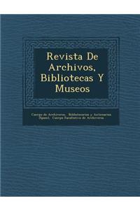 Revista De Archivos, Bibliotecas Y Museos