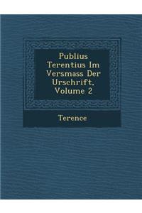 Publius Terentius Im Versmass Der Urschrift, Volume 2
