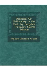 Oakfield; Or, Fellowship in the East, by Punjabee