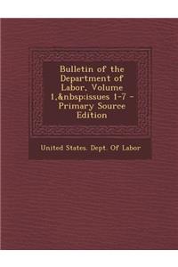 Bulletin of the Department of Labor, Volume 1, Issues 1-7