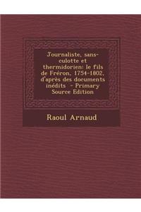 Journaliste, Sans-Culotte Et Thermidorien