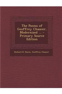 The Poems of Geoffrey Chaucer, Modernized ...