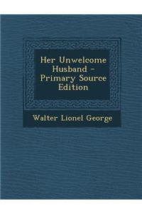 Her Unwelcome Husband