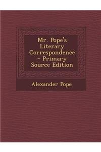 Mr. Pope's Literary Correspondence