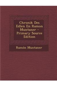 Chronik Des Edlen En Ramon Muntaner - Primary Source Edition