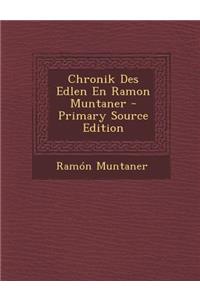 Chronik Des Edlen En Ramon Muntaner - Primary Source Edition