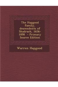 The Hapgood Family, Descendents of Shadrach, 1656-1898