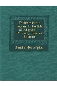 Tatimmat Al-Bayan Fi Tarikh Al-Afghan - Primary Source Edition