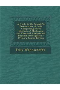 A Guide to the Scientific Examination of Soils