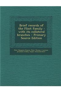 Brief Records of the Flint Family: With Its Collateral Branches