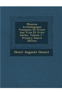 Missions Archeologiques Francaises En Orient Aux Xviie Et Xviiie Siecles, Volume 2