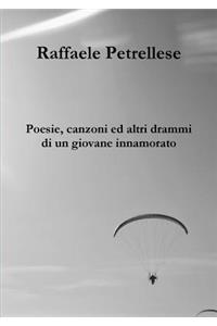 Poesie, Canzoni Ed Altri Drammi Di Un Giovane Innamorato