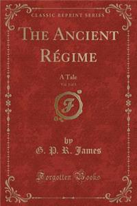 The Ancient Régime, Vol. 1 of 3