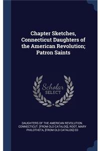 Chapter Sketches, Connecticut Daughters of the American Revolution; Patron Saints