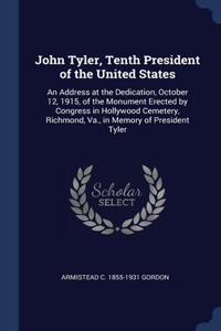 John Tyler, Tenth President of the United States