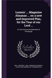 Loomis' ... Magazine Almanac ... on a New and Improved Plan, for the Year of Our Lord ...