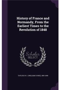 History of France and Normandy, From the Earliest Times to the Revolution of 1848