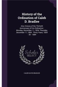 History of the Ordination of Caleb D. Bradlee