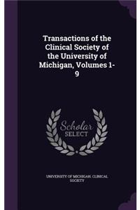 Transactions of the Clinical Society of the University of Michigan, Volumes 1-9
