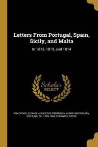 Letters From Portugal, Spain, Sicily, and Malta