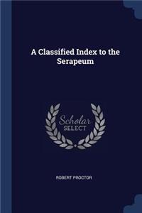 A Classified Index to the Serapeum