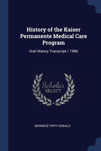 History of the Kaiser Permanente Medical Care Program