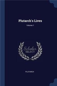 Plutarch's Lives; Volume 1