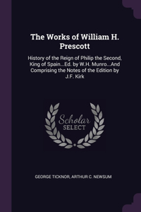 The Works of William H. Prescott
